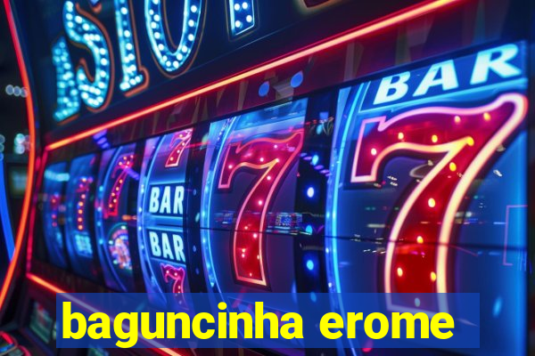 baguncinha erome